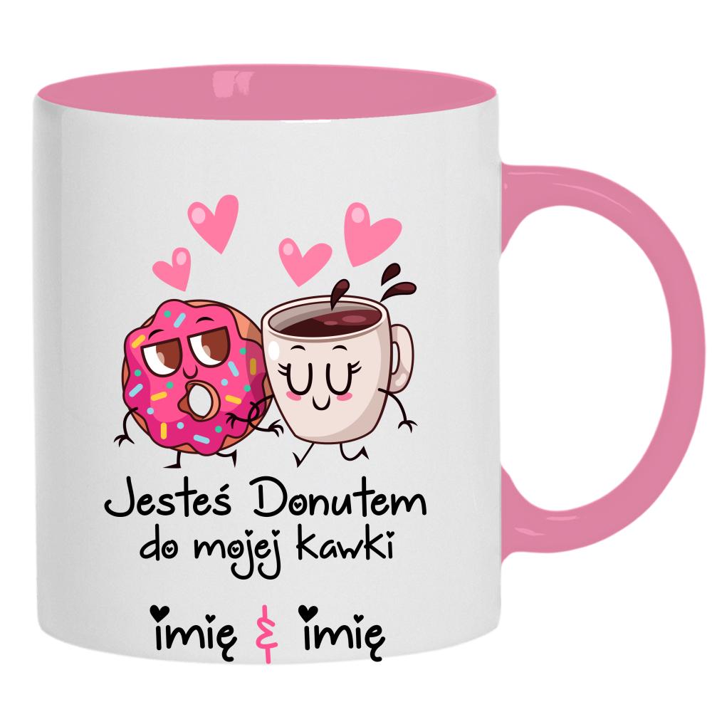 JESTEŚ DONUTEM DO MOJEJ KAWKI kubek ucho kolor kolor różowy