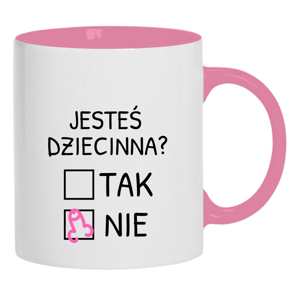 Jesteś dziecinna? kubek ucho kolor