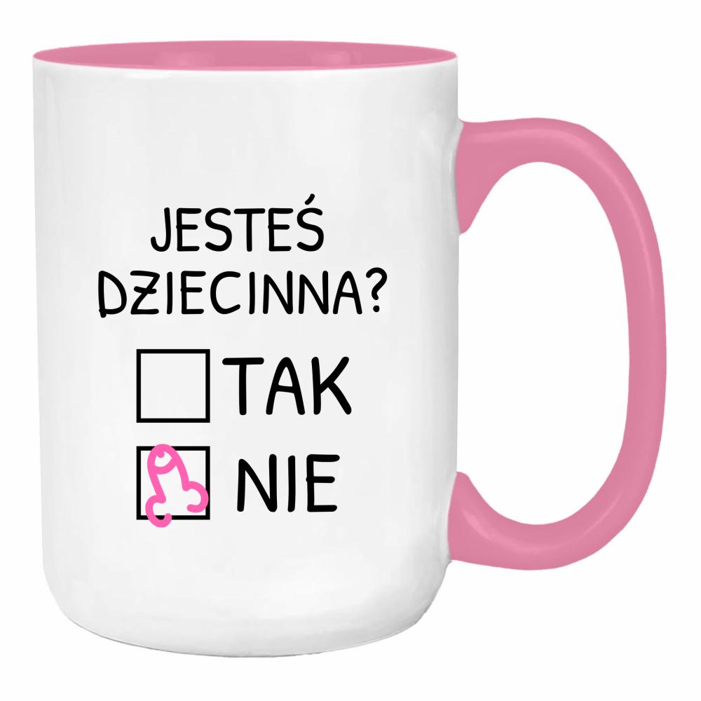 Jesteś dziecinna? duży kubek ucho kolor kolor różowy