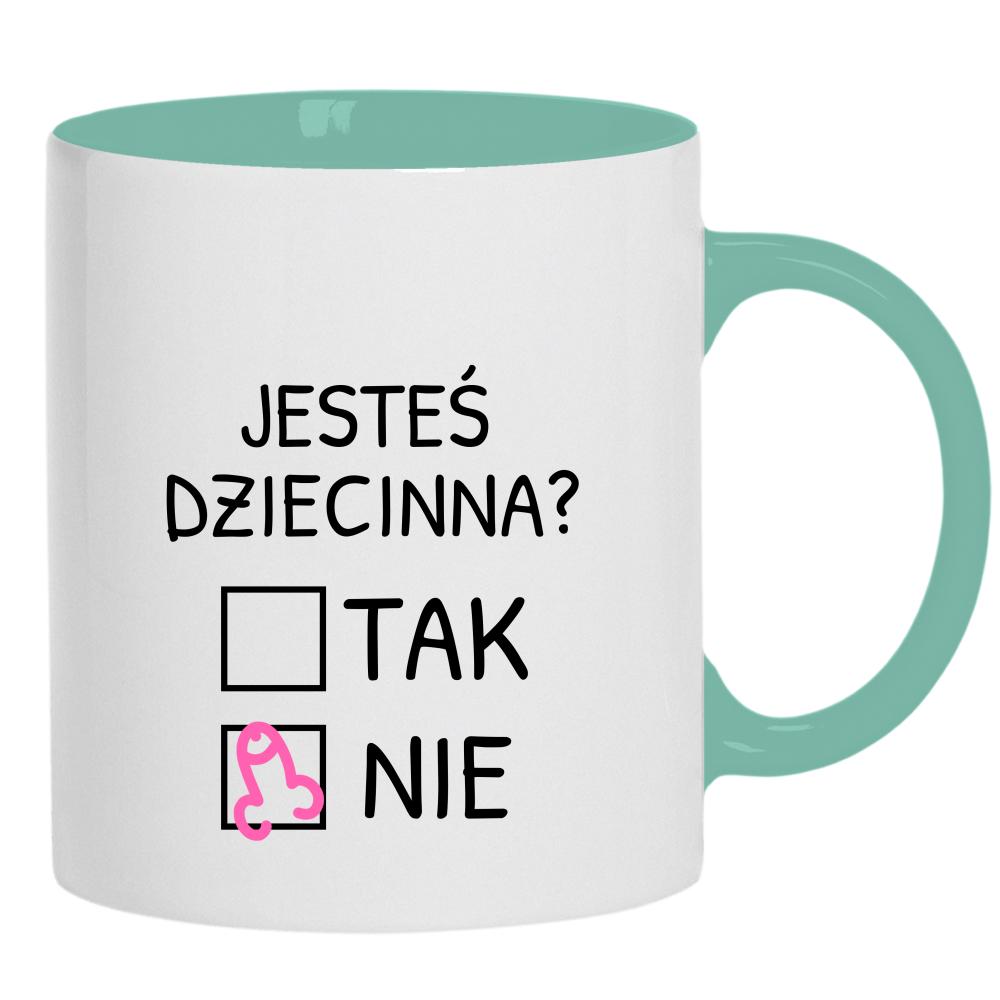 Jesteś dziecinna? kubek ucho kolor kolor miętowo zielony