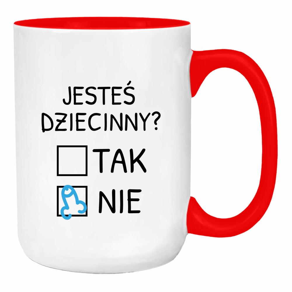 Jesteś dziecinny? duży kubek ucho kolor kolor red