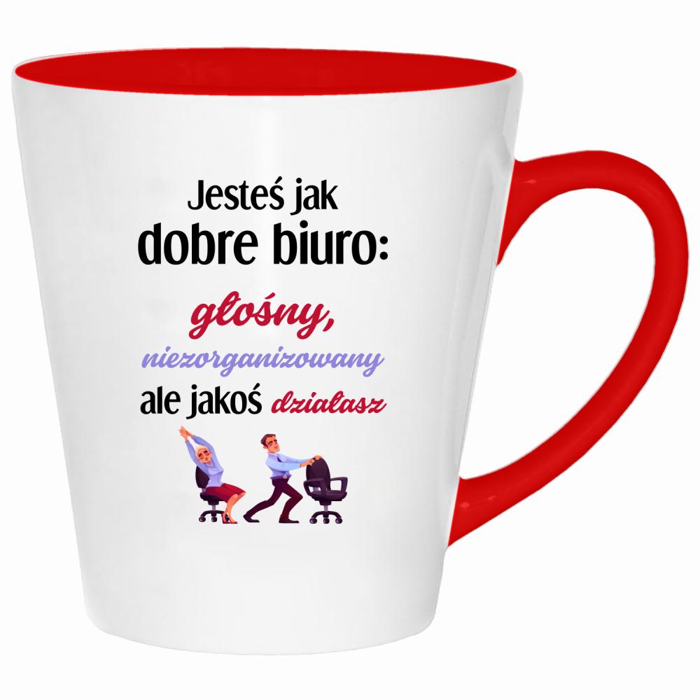 Jesteś jak dobre biuro głośny, niezorganizowany kubek latte kolor czerwony latte