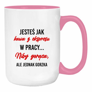 Jesteś jak kawa z ekspresu