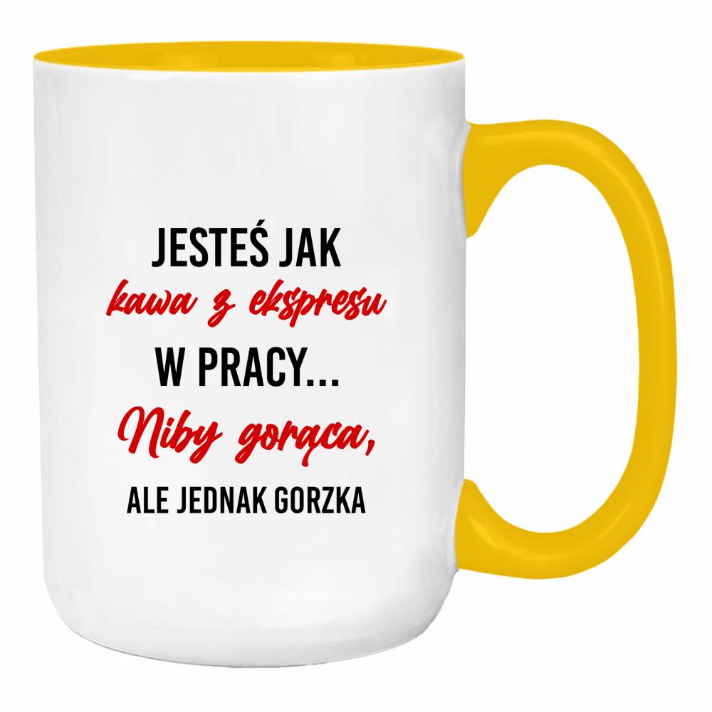 Jesteś jak kawa z ekspresu duży kubek ucho kolor kolor żółty