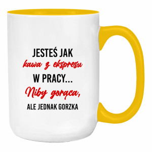 Jesteś jak kawa z ekspresu