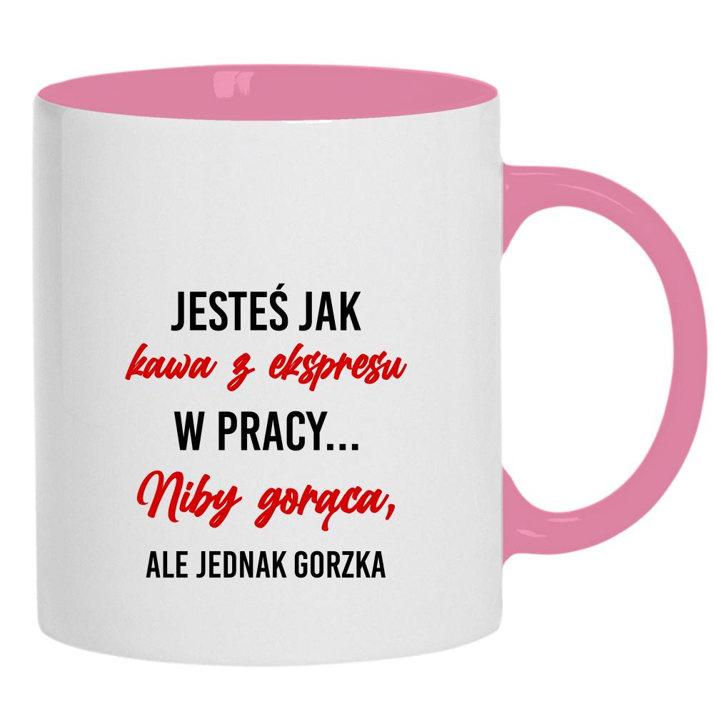 Jesteś jak kawa z ekspresu kubek ucho kolor kolor różowy