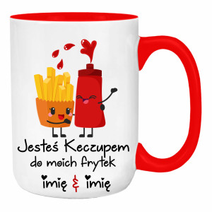 JESTEŚ KECZUPEM DO MOICH FRYTEK