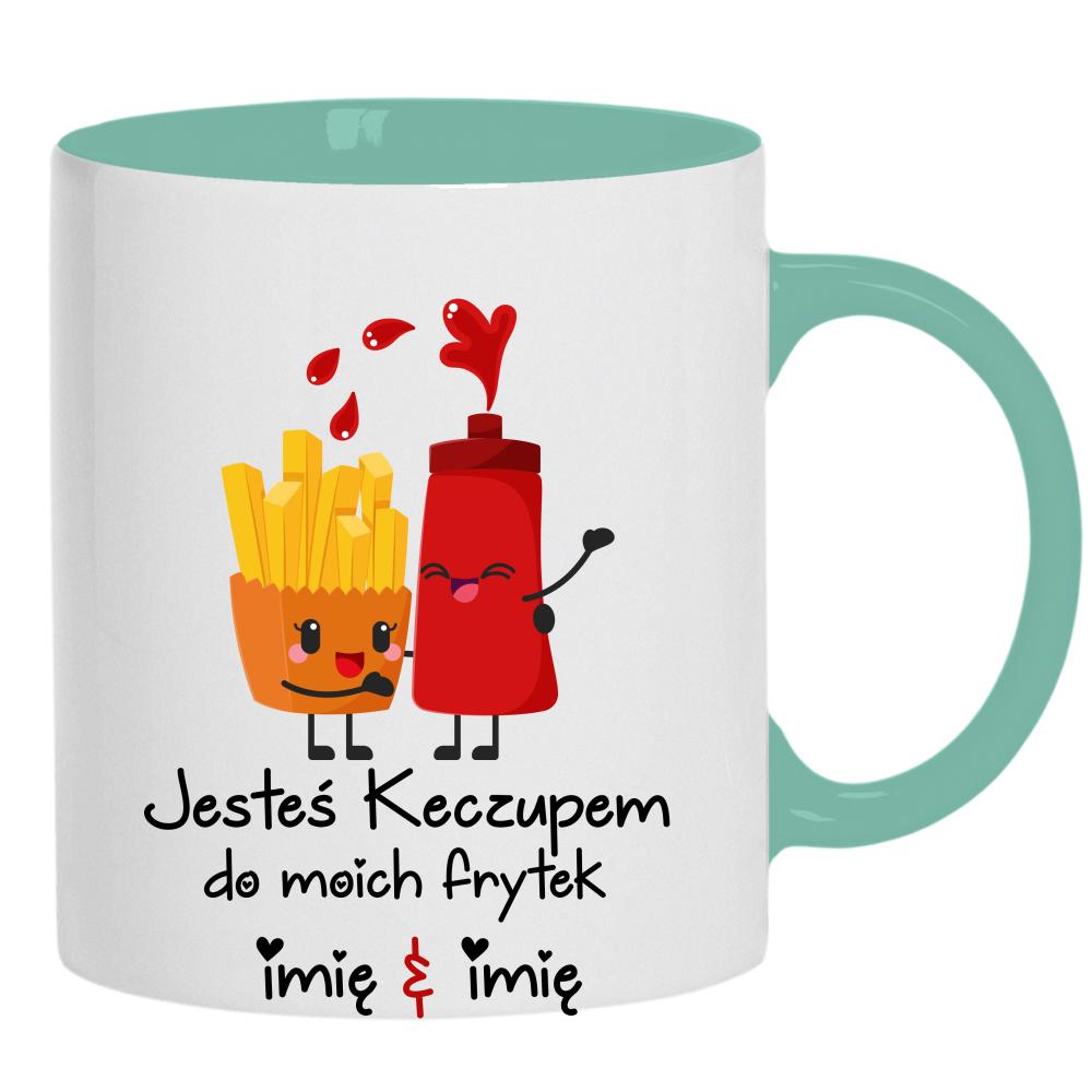 JESTEŚ KECZUPEM DO MOICH FRYTEK kubek ucho kolor kolor miętowo zielony