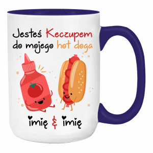 JESTEŚ KECZUPEM DO MOJEGO HOT DOGA
