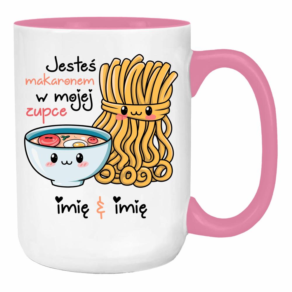 JESTEŚ MAKARONEM W MOJEJ ZUPCE duży kubek ucho kolor kolor różowy