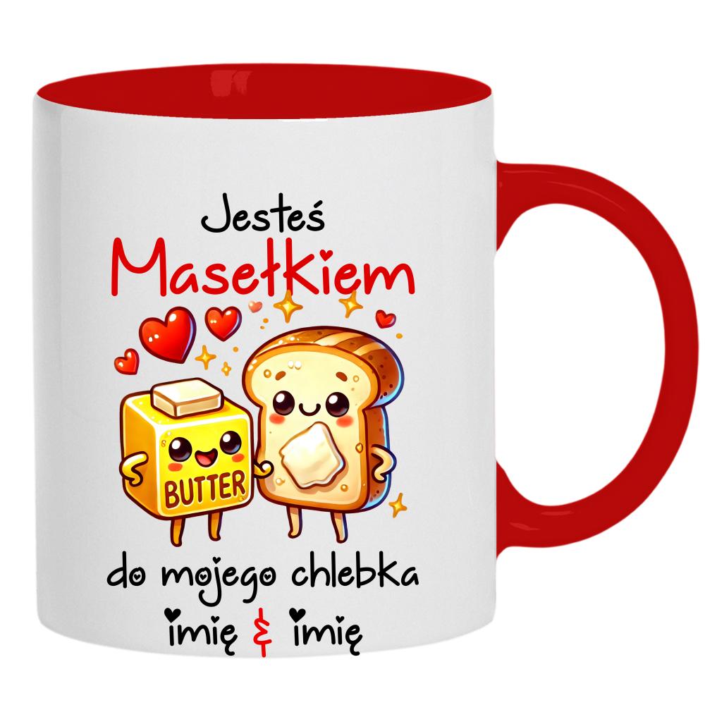 JESTEŚ MASEŁKIEM DO MOJEGO CHLEBKA kubek ucho kolor