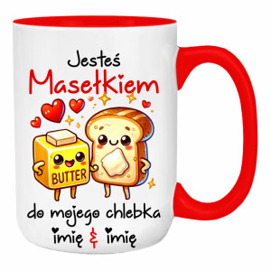 JESTEŚ MASEŁKIEM DO MOJEGO CHLEBKA