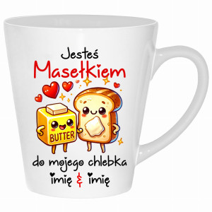 JESTEŚ MASEŁKIEM DO MOJEGO CHLEBKA