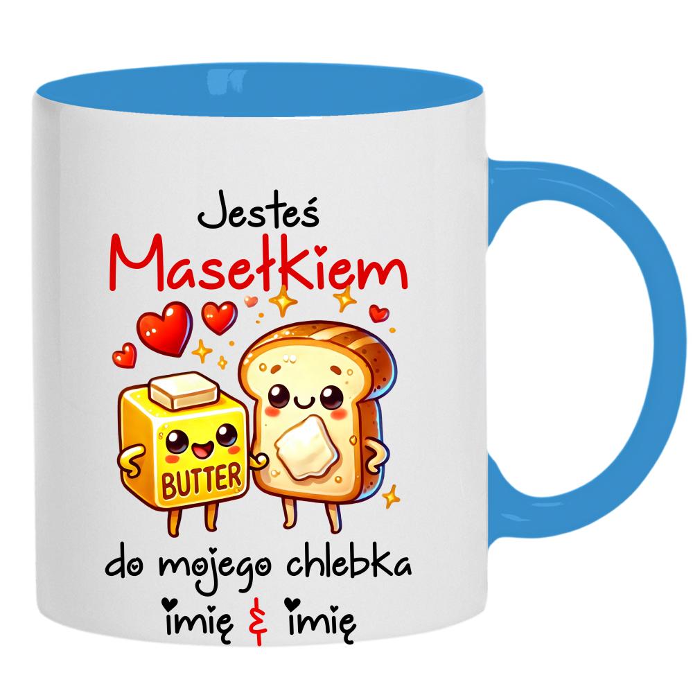 JESTEŚ MASEŁKIEM DO MOJEGO CHLEBKA kubek ucho kolor kolor jasnoniebieski