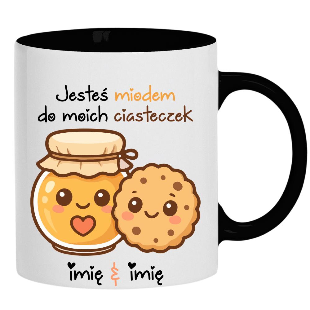 JESTEŚ MIODEM DO MOICH CIASTECZEK kubek ucho kolor kolor czarnyy