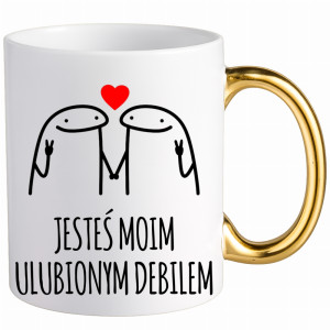 Jesteś moim ulubionym debilem