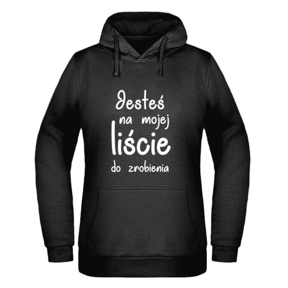 Jesteś na mojej liście bluza damska z kapturem