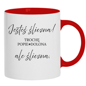 Jesteś śliczna trochę popie*dolona ale śliczn
