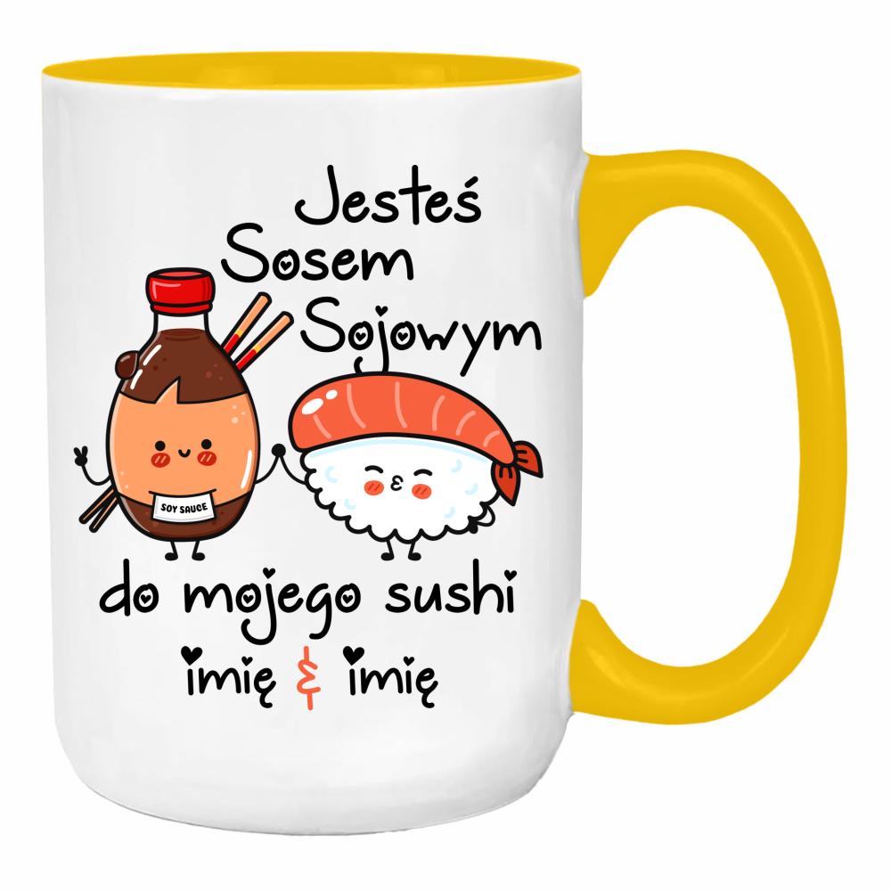 JESTEŚ SOSEM SOJOWYM DO MOJEGO SUSHI duży kubek ucho kolor kolor żółty