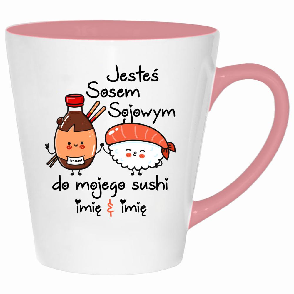JESTEŚ SOSEM SOJOWYM DO MOJEGO SUSHI kubek latte kolor pink