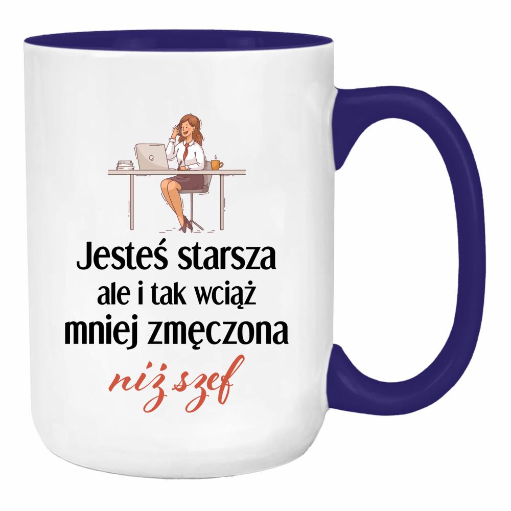 Jesteś starsza ale mniej zmęczona niż szef duży kubek ucho kolor kolor navy