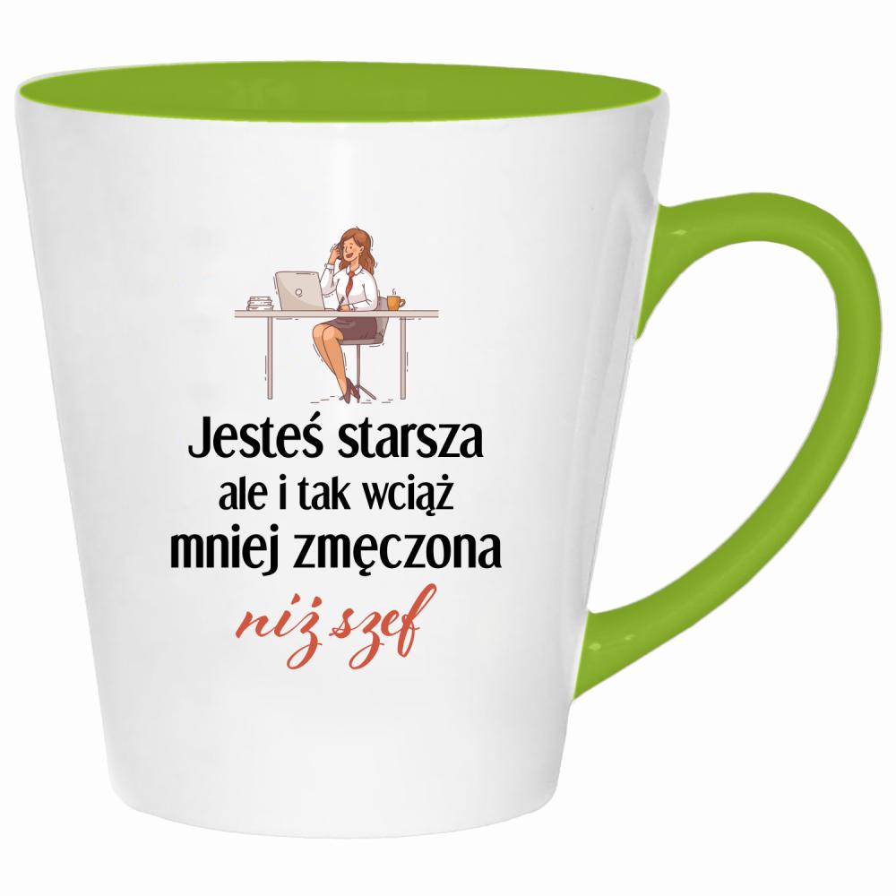 Jesteś starsza ale mniej zmęczona niż szef kubek latte kolor limonka