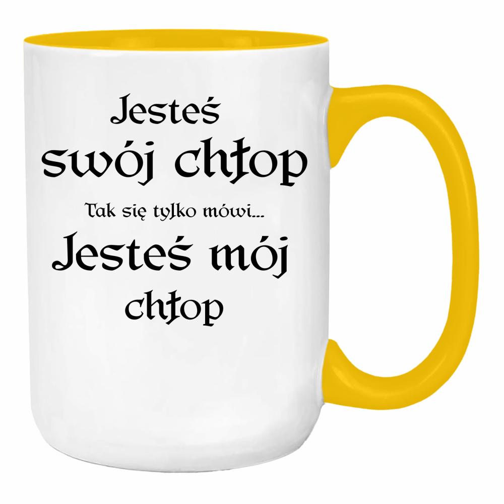 Jesteś swój chłop (tak się tylko mówi) duży kubek ucho kolor kolor żółty