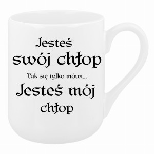 Jesteś swój chłop (tak się tylko mówi)