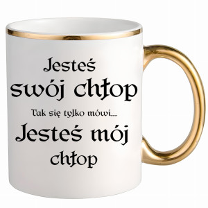 Jesteś swój chłop (tak się tylko mówi)
