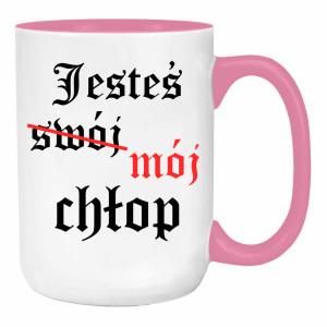 Jesteś (swój) mój chłop
