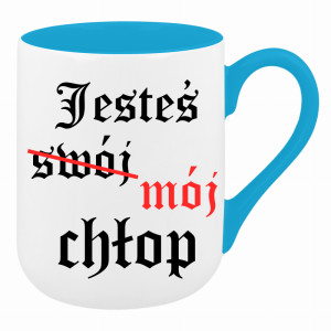 Jesteś (swój) mój chłop