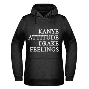 KANYE ATTITUDE DRAKE FEELING