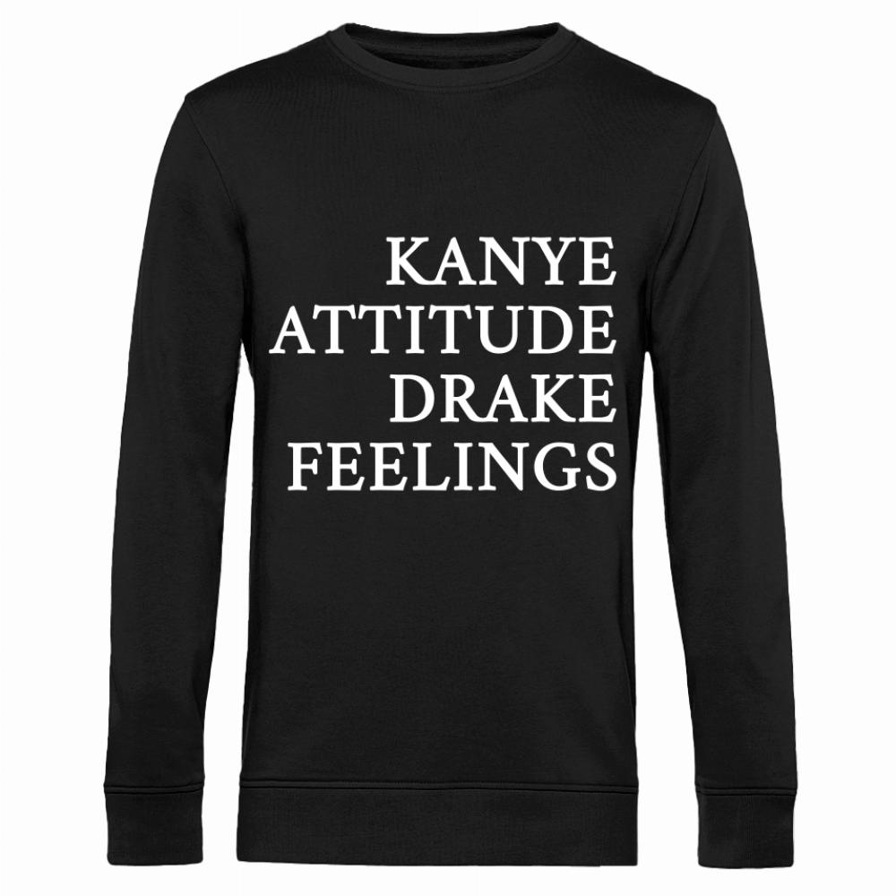 KANYE ATTITUDE DRAKE FEELING bluza męska bez kaptura