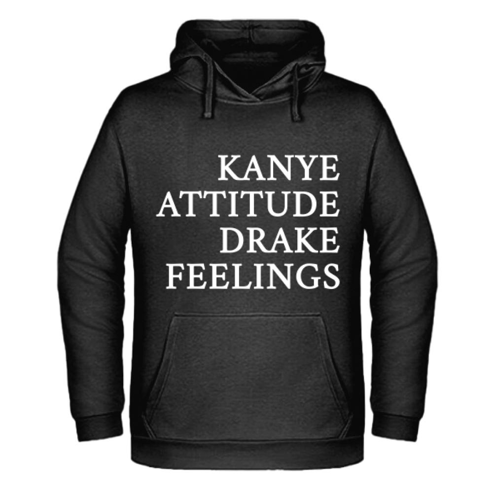 KANYE ATTITUDE DRAKE FEELING bluza męska z kapturem