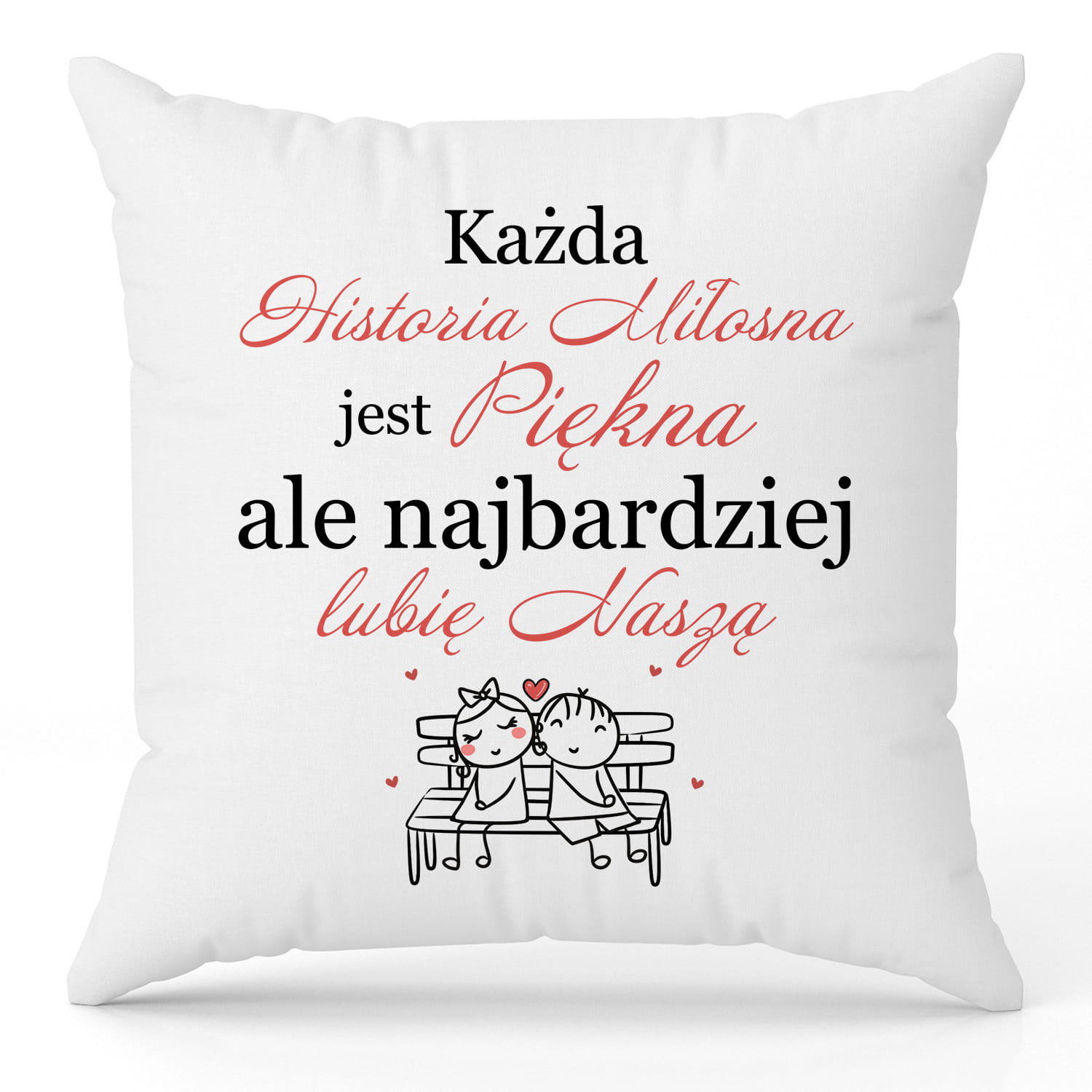 Każda historia miłosna jest piękna poduszka