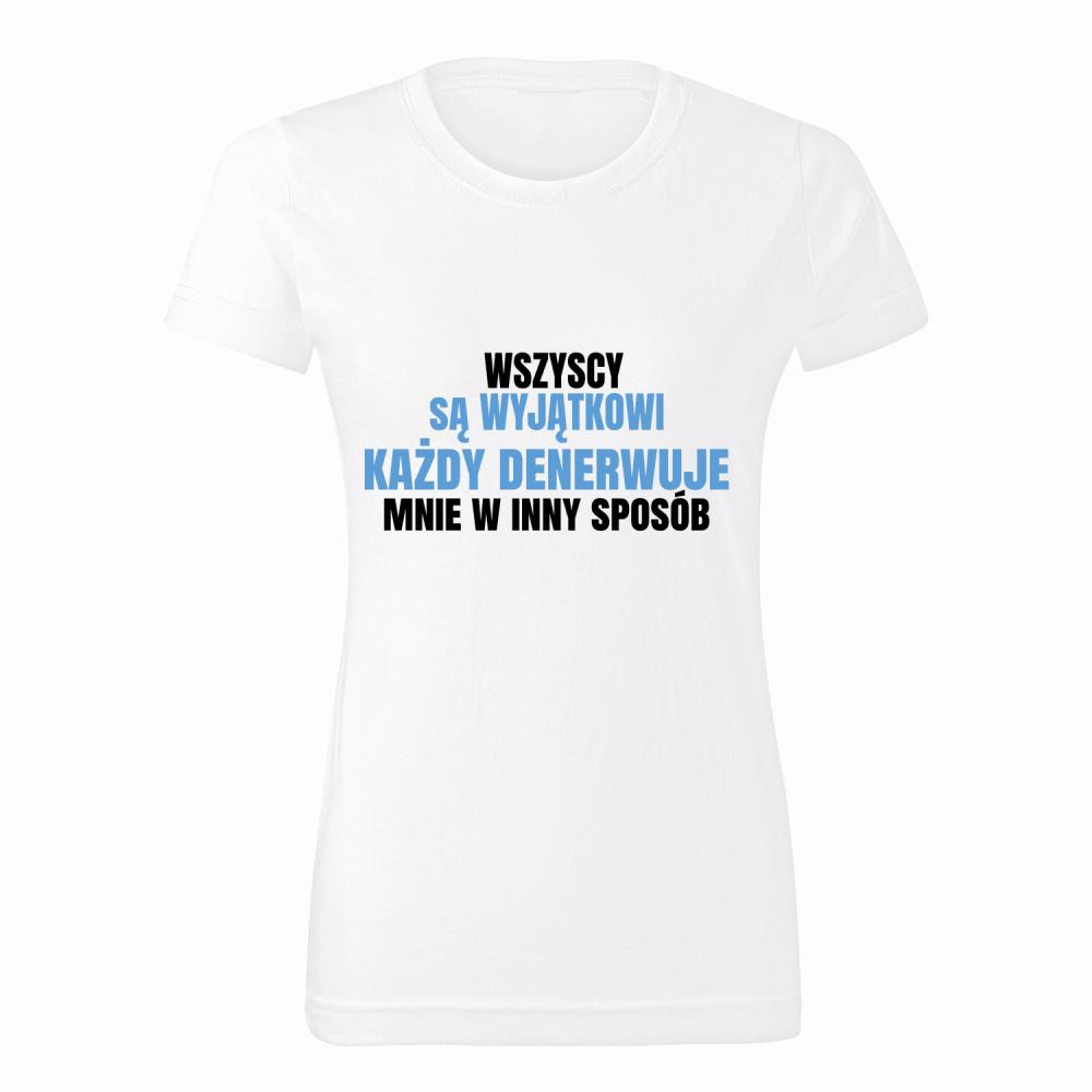 Każdy denerwuje mnie w inny sposób koszulka damska