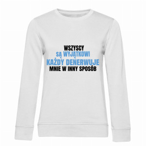 Każdy denerwuje mnie w inny sposób