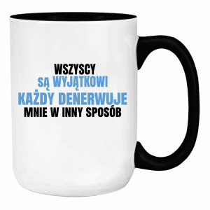 Każdy denerwuje mnie w inny sposób