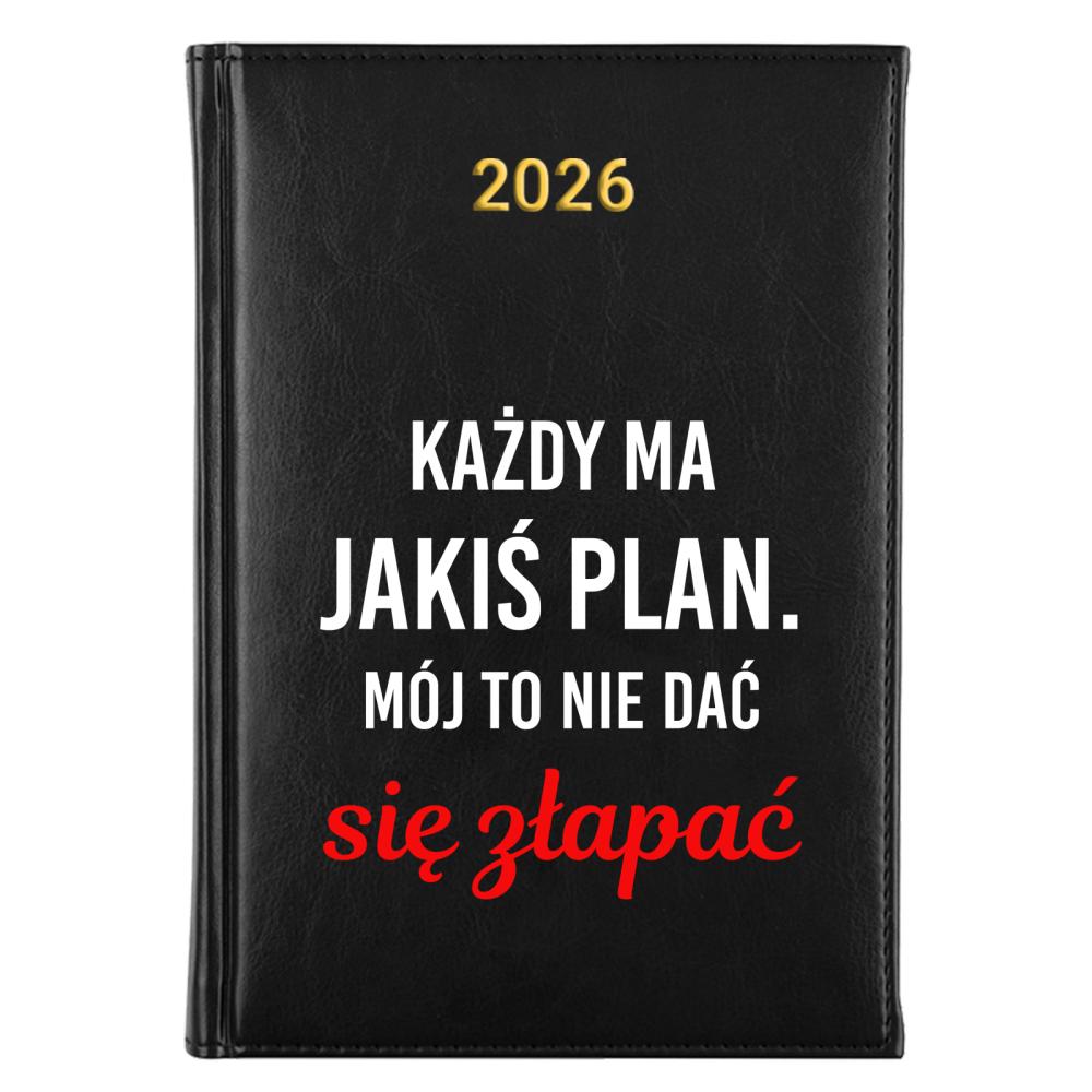 Każdy ma jakiś plan Nie dać się złapać kalendarz a5