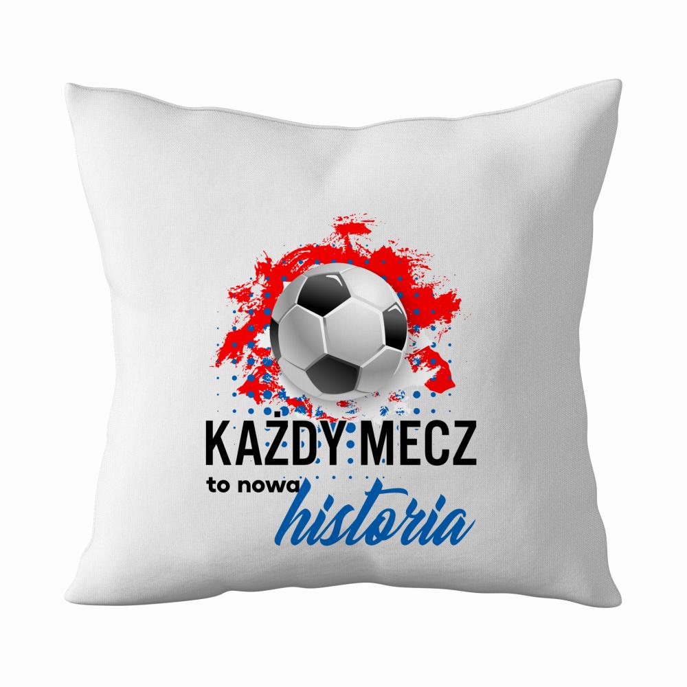 Każdy mecz to nowa historia 2 poduszka