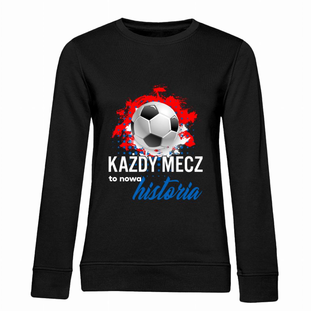 Każdy mecz to nowa historia bluza damska bez kaptura