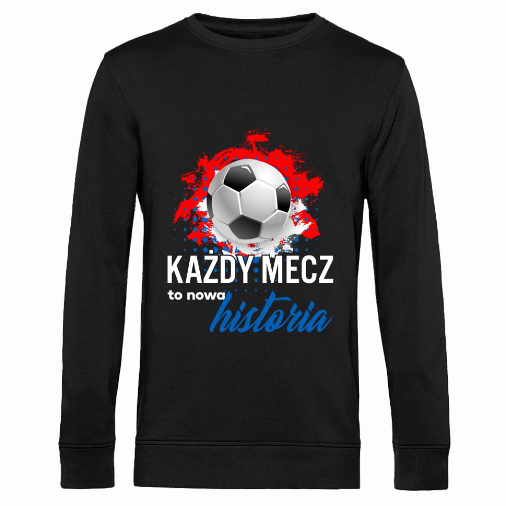 Każdy mecz to nowa historia bluza męska bez kaptura
