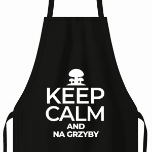KEEP CALM AND GRZYBY