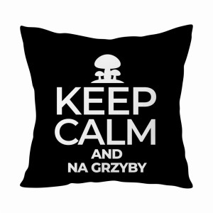 KEEP CALM AND GRZYBY