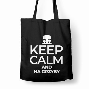 KEEP CALM AND GRZYBY