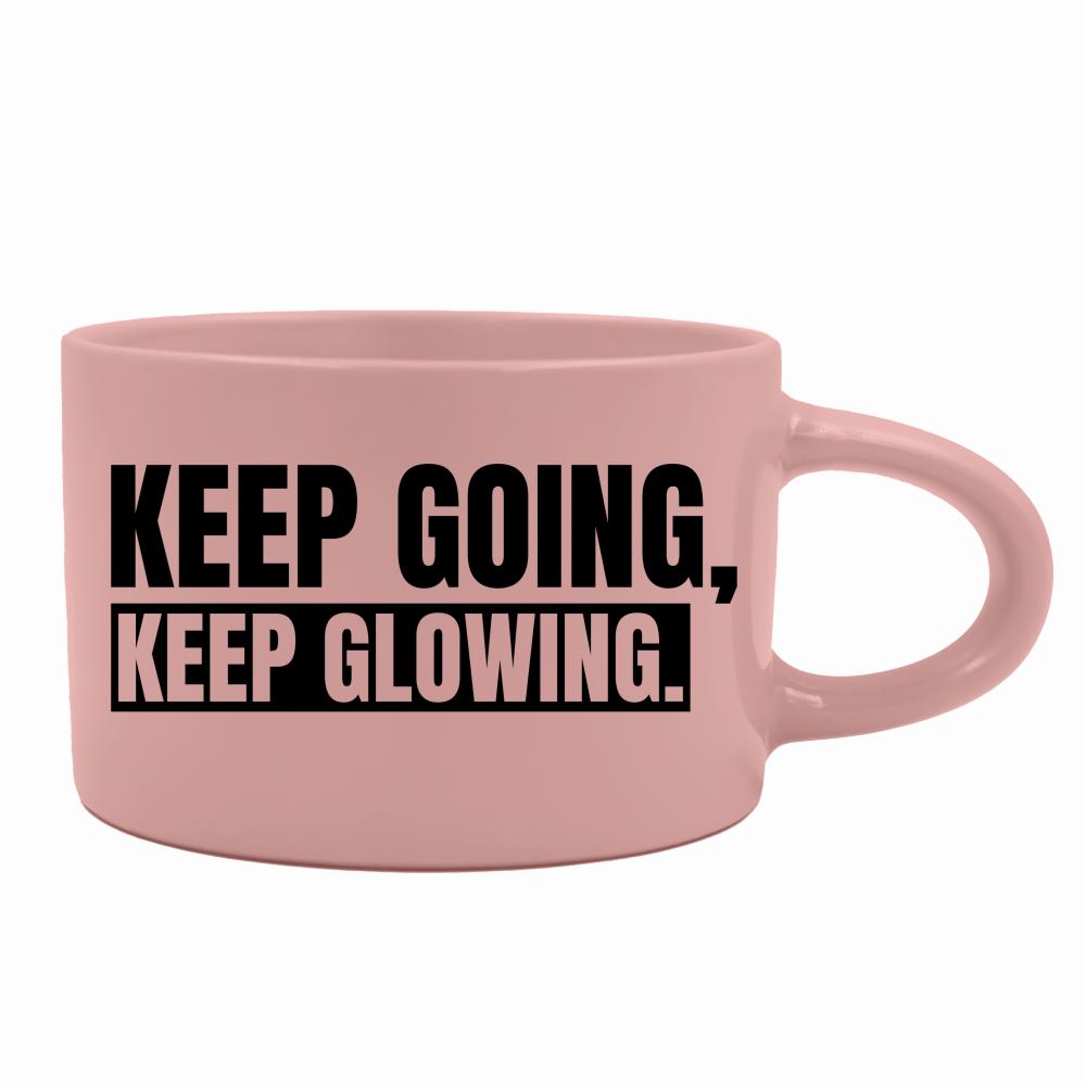 Keep going, keep glowing filiżanka sisi