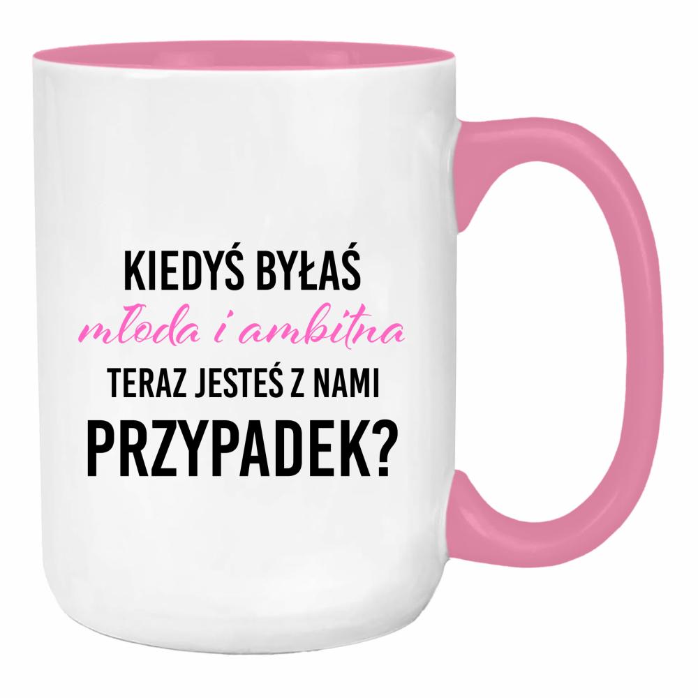 Kiedyś byłaś młoda i ambitna duży kubek ucho kolor kolor różowy
