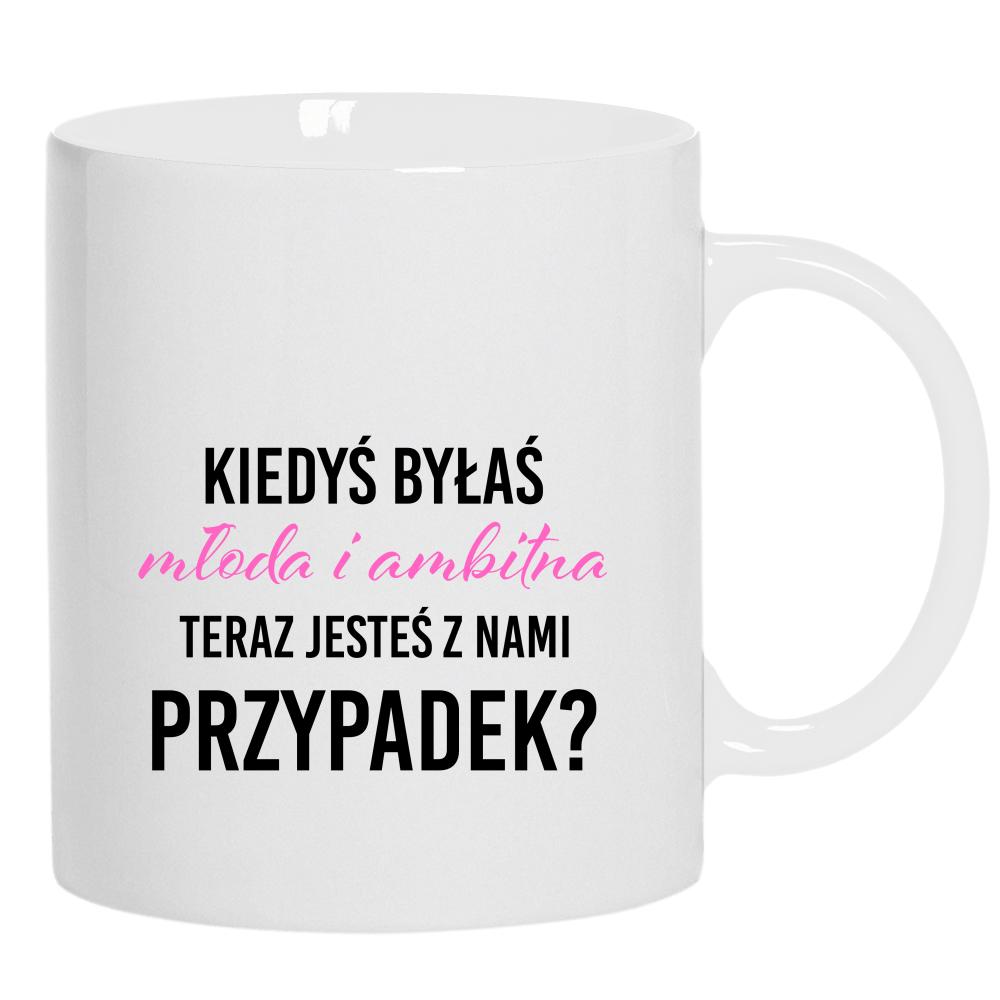Kiedyś byłaś młoda i ambitna kubek ucho kolor kolor biały