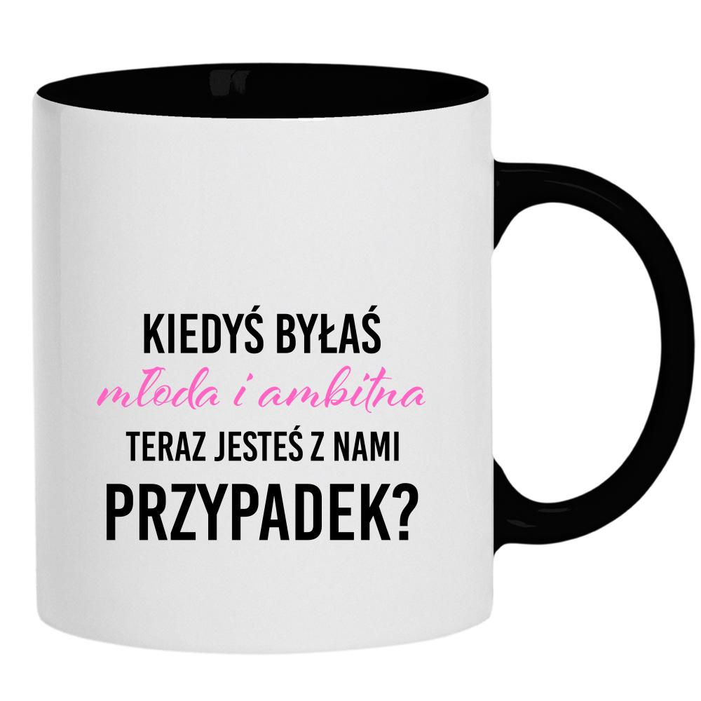 Kiedyś byłaś młoda i ambitna kubek ucho kolor kolor czarnyy
