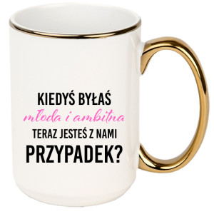 Kiedyś byłaś młoda i ambitna